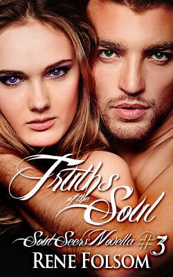 Truths of the Soul (Soul Seers #3) by Rene Folsom