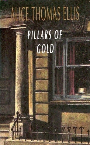 Pillars of Gold by Alice Thomas Ellis