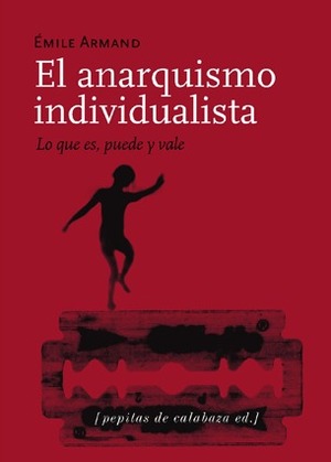 El anarquismo individualista: Lo que es, puede y vale by Émile Armand, E. Muñiz, M. Costa Iscar