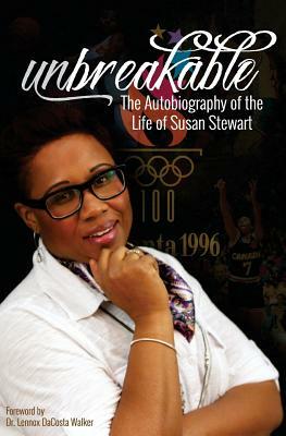 Unbreakable: The Autobiography of the Life of Susan Stewart by Susan Stewart