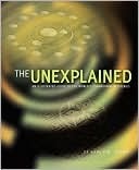 The Unexplained : An Illustrated Guide to the World's Paranormal Mysteries by Karl P.N. Shuker