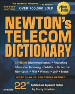 Newton's Telecom Dictionary by Harry Newton