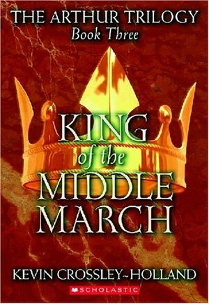 King of the Middle March by Kevin Crossley-Holland