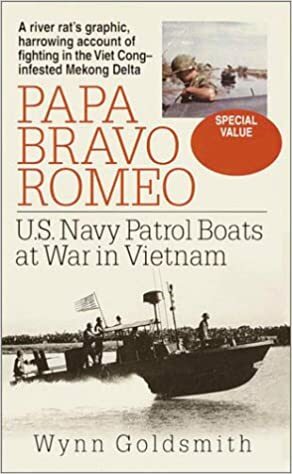 Papa Bravo Romeo: U.S. Navy Patrol Boats in Vietnam by Wynn Goldsmith