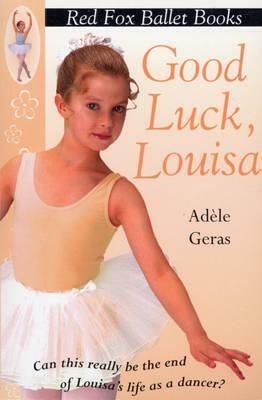 Good Luck, Louisa! by Adèle Geras