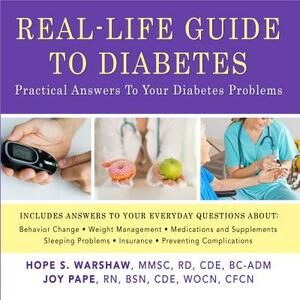 Real-Life Guide to Diabetes: Practical Answers to Your Diabetes Problems by Joy Pape, Hope S. Warshaw