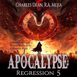 Apocalypse: Regression 5 by Charles Dean, R.A. Mejia