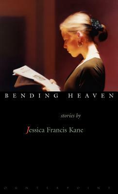 Bending Heaven by Jessica Francis Kane