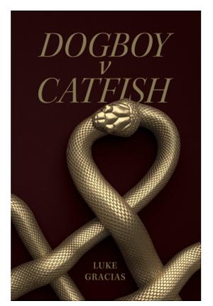 Dogboy v Catfish by Amanda Greenslade, Leon Ernst, Luke Gracias