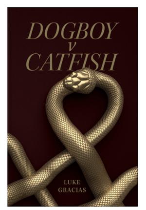 Dogboy v Catfish by Amanda Greenslade, Luke Gracias, Leon Ernst