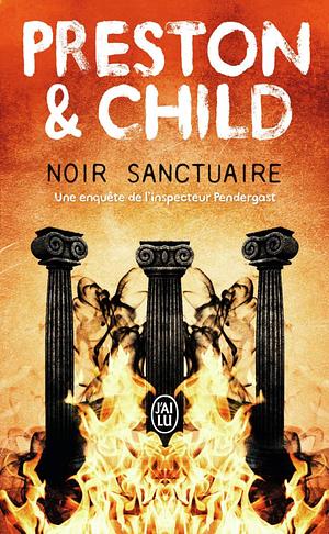 Noir sanctuaire by Douglas Preston, Lincoln Child