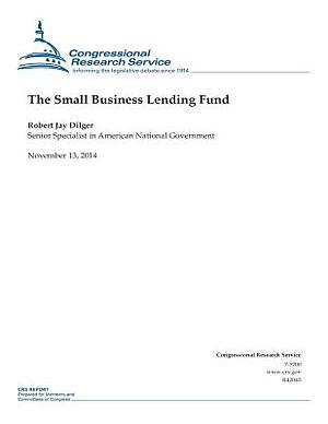 The Small Business Lending Fund by Congressional Research Service