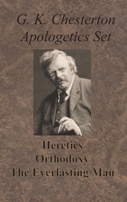 Chesterton Apologetics Set - Heretics, Orthodoxy, and The Everlasting Man by G.K. Chesterton