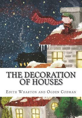 The Decoration of Houses by Edith Wharton, Ogden Codman Jr.