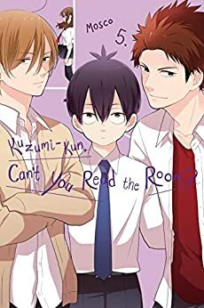 Kuzumi-kun, Can't You Read the Room?, Vol. 5 by Mosco