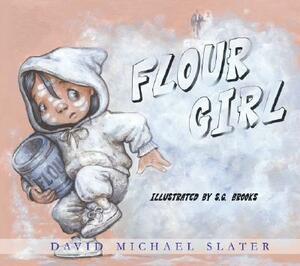Flour Girl: A Recipe for Disaster by David Michael Slater