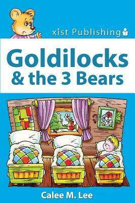 Goldilocks and the Three Bears: Discover Fairy Tales by Calee M. Lee