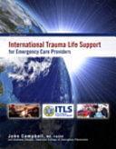 International Trauma Life Support for Emergency Care Providers by John E. Campbell