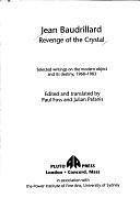 Revenge of the Crystal: Selected Writings on the Modern Object and Its Destiny, 1968-1983 by Paul Foss, Julian Pefanis