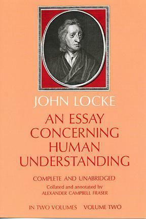 An Essay Concerning Human Understanding, Volume II by John Locke, Alexander Campbell Fraser