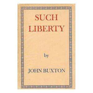 Such Liberty by John Buxton