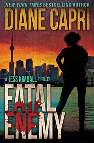 Fatal Enemy by Diane Capri