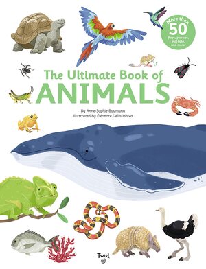 The Ultimate Book of Animals by Anne-Sophie Baumann