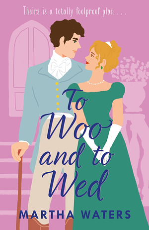 To Woo and to Wed by Martha Waters