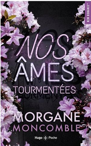 Nos âmes tourmentées  by Morgane Moncomble