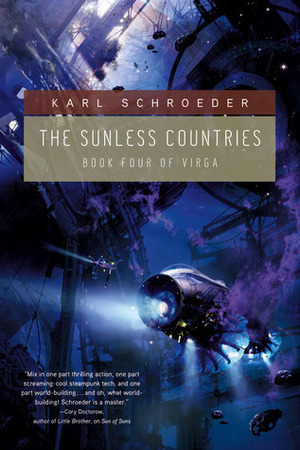 The Sunless Countries: Book Four of Virga by Karl Schroeder