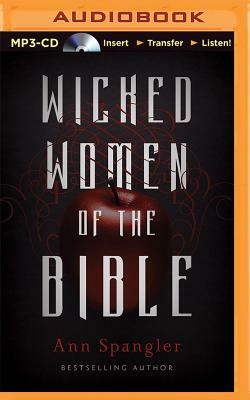 Wicked Women of the Bible by Ann Spangler