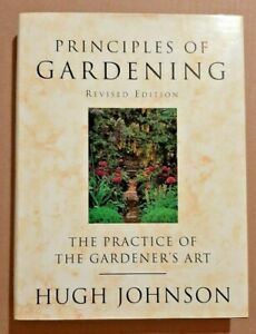 Principles of Gardening: The Practice of the Gardener's Art by Hugh Johnson
