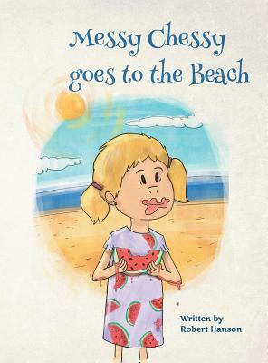 Messy Chessy Goes to the Beach by Robert Hanson