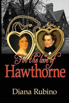 For the Love of Hawthorne by Diana Rubino