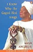 I Know Why the Caged Bird Sings by Jacqueline Kehl, Maya Angelou