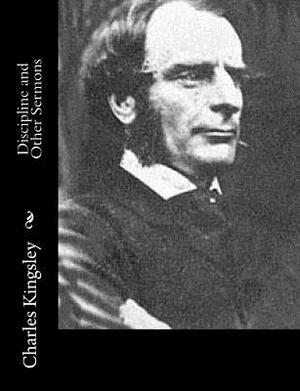 Discipline and Other Sermons by Charles Kingsley