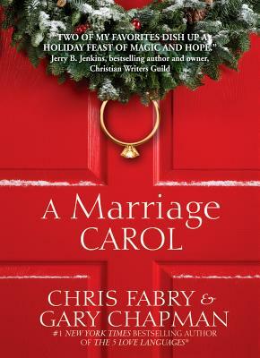 A Marriage Carol by Chris Fabry, Gary Chapman