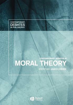 Contemporary Debates in Moral Theory by 