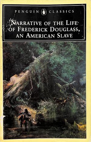 Narrative of the Life of Frederick Douglass, an American Slave by Frederick Douglass