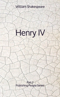 Henry IV: Part 2 - Publishing People Series by William Shakespeare