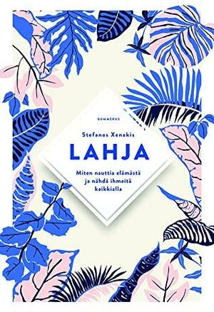Lahja – Miten nauttia elämästä ja nähdä ihmeitä kaikkialla (Το δώρο #1) by Stefanos Xenakis