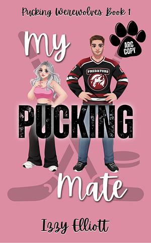 My Pucking Mate by Izzy Elliott