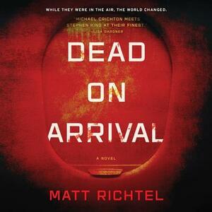 Dead on Arrival by Matt Richtel