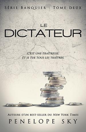 Le dictateur by Penelope Sky