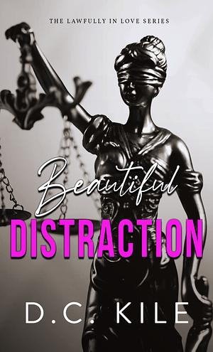 Beautiful Distraction by D.C. Kile