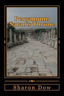 Pergamum: Satan's Throne by Sharon Dow