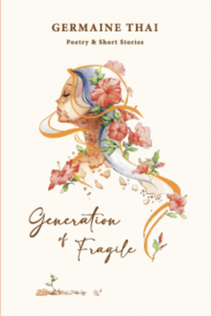 Generation of Fragile by Germaine Thai