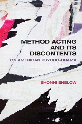 Method Acting and Its Discontents: On American Psycho-Drama by Shonni Enelow