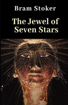 The Jewel of Seven Stars Illustrated by Bram Stoker