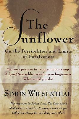 The Sunflower: On the Possibilities and Limits of Forgiveness by Simon Wiesenthal